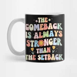 Retro GroovyThe Comeback is Always Stronger Than The Setback Mug